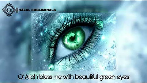 Green Eyes Subliminal with Ayaat | Halal Subliminal