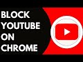 How To Block YouTube On Chrome