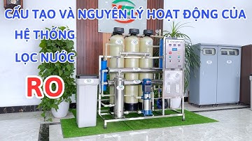 Cấu Tạo Và Nguyên Lý Hoạt Động Của Hệ Thống Lọc Nước Tinh Khiết RO