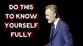 You Don't Know Yourself Fully Until YOU DO THIS | Jordan Peterson