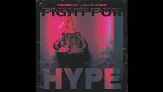 Fiorentino x Milian Beatz - Fight For Hype (Official Audio)