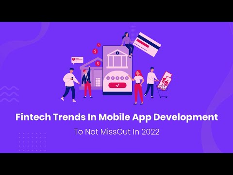 Fintech Trends In Mobile App Development To Not MissOut In 2022