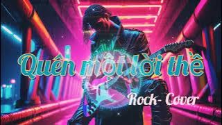 Quên một lời thề - Rock version 2 - Cover
