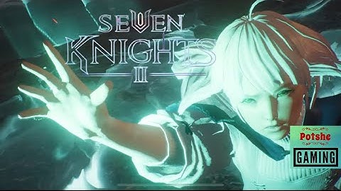 SEVEN KNIGHTS 2 || LAST HOPE PHINE