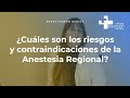 ¿Cuáles son los riesgos y contraindicaciones de la Anestesia Regional? #ResolviendoDudas