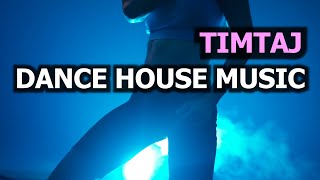 Dance House Music by TimTaj | Finest House Music Mix! 🎵