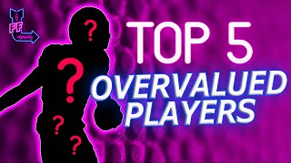 Top 5 OVERVALUED Players -ADP Review - Dynasty Fantasy Football 2023