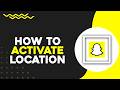 How To Activate Location in Snapchat (Easiest Way)