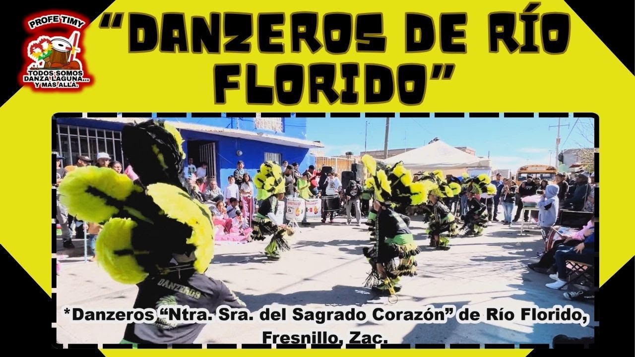 Danzeros “Ntra. Sra. del Sagrado Corazón” de Río Florido, Fresnillo ...