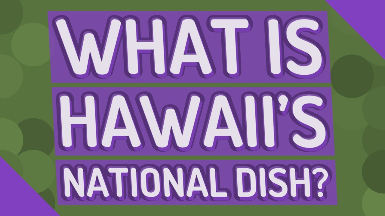 What is Hawaii's national dish? YouTube