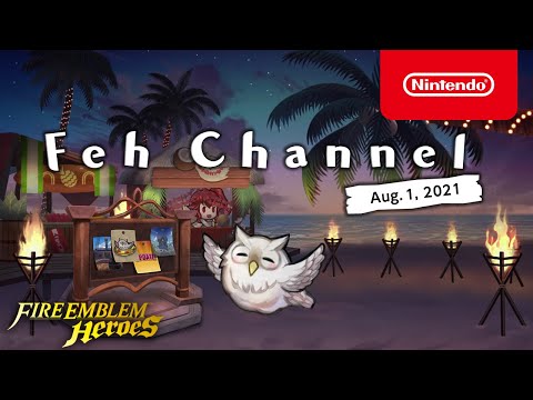 Fire Emblem Heroes - Feh Channel (Aug. 1, 2021)
