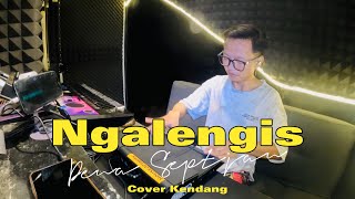 NGALENGIS COVER KENDANG BY DENA SEPTIAN