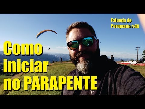 Como iniciar no Parapente - Falando de Parapente - Ricardo Chiessi