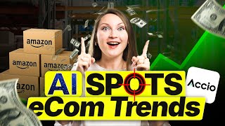 How I Spot eCommerce Trends in 10s with Accio