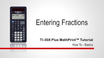Entering Fractions | TI-30XPlus MathPrint Calculator | Getting Started Series