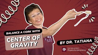 Do It Yourself Physics Fun: Balance A Cork With The Center Of Gravity!