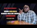 EPISODE 508 WABONA UNKULUNKULU NGAMEHLO MAQEDE WAMBAMBA NGESANDLA SOMUSA WAZE WAYOMFAKA REHAB