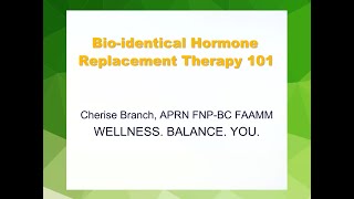 BHRT 101 - Bio-identical Hormone Replacement Therapy Webinar