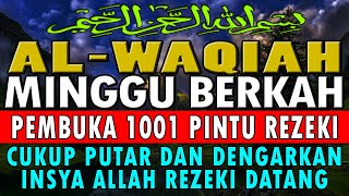 🔴SUMPAH INI NYATA ❗ CUKUP PUTAR \u0026 DENGARKAN, JGN KAGET DI DATANGI 100 MILYAR, SURAT AL-WAQIAH MERDU