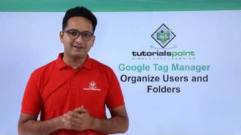 Google Tag Manager - Organize Users and Folders