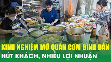 Kinh nghiệm mở quán cơm bình dân hút khách, nhiều lợi nhuận | KTCK