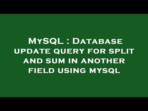 MySQL : Database update query for split and sum in another field using mysql