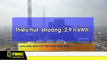 EVN cảnh báo cắt điện đầu năm 2019 | FBNC