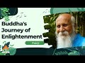 &quot;Buddha&#39;s Journey of Enlightenment&quot; - Patriji | Pearls of Wisdom | PVI | PMC Valley