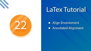 Latex Tutorial # 22 | Align Environment | Annotated Alignment