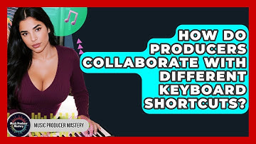 How Do Producers Collaborate With Different Keyboard Shortcuts? - Music Producer Mastery