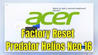 How To Factory Reset Acer Predator Helios Neo 16 [Walkthrough]