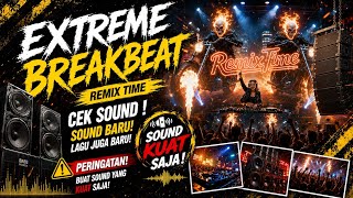 🚨TEST SOUND | EXTREME BREAKBEAT FULL BASS 1 JAM NON STOP🔥🔥
