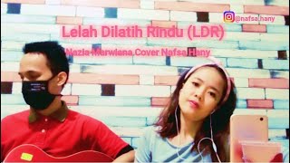 Lelah Dilatih Rindu - Nazia Marwiana IICover By Nafsa Hany