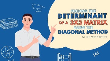 HOW TO FIND THE DETERMINANT OF 3X3 MATRIX USING THE DIAGONAL METHOD