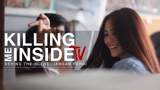 Killing Me Inside - Episode 8 Behind The Scene Jangan Pergi feat. Tiffany Orie