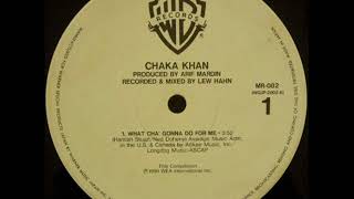 Video thumbnail of "CHAKA KHAN - WHAT CHA' GONNA DO FOR ME"