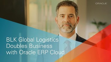 BLK Global Logistics Doubles Business with Oracle ERP Cloud