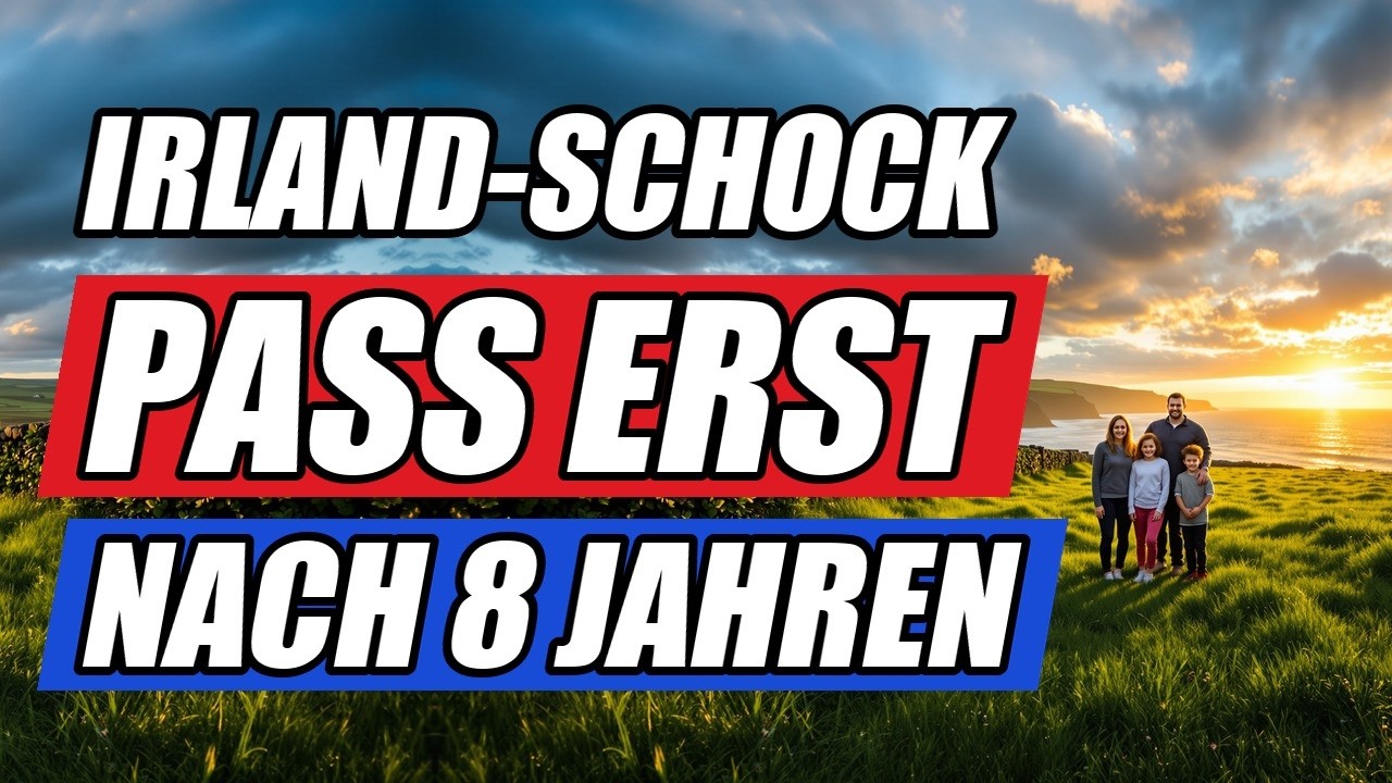 IRLAND-SCHOCK: Pass erst nach 8 Jahren. Lohnt sich Auswandern noch?