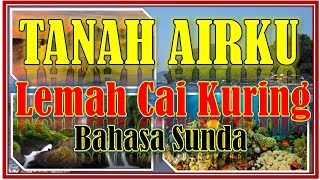 Lemah Cai Kuring || TANAH AIRKU || Bahasa Sunda Kelas 4