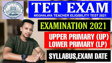 Meghalaya TET 2021- Lower Primary & Upper Primary Meghalaya Teacher Eligibility Test