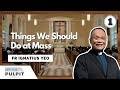 Things we should do at mass  part 1 with fr ignatius yeo