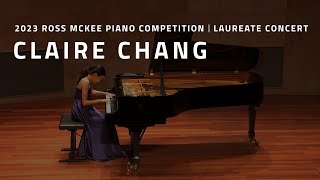 Claire Chang - 2023 Ross McKee Piano Competition Laureate Concert (Full Performance)