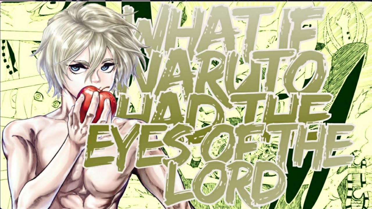 Рожденный заново | Что, если бы у Наруто были глаза Господа: [Часть 1] / 17K Special