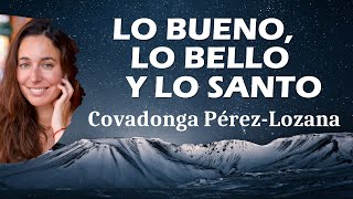 🌟 LO BUENO, LO BELLO Y LO SANTO 🌟 Covadonga Pérez-Lozana by Covadonga Perez-Lozana 6,925 views 1 month ago 1 hour, 42 minutes