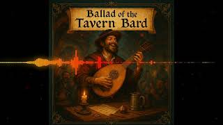 Ballad Of The Tavern Bard