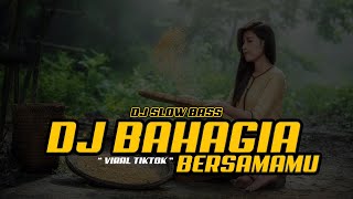 Download lagu DJ BAHAGIA BERSAMAMU (JAIPONG TIK TOK) BY AJY ONE ZERO mp3