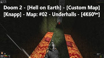 Doom 2 - Hell on Earth - [Knapp] - Map: #02 - Underhalls - [4K60ᶠᵖˢ] - [100% Secret]