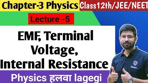 Chapter3 Lecture5 | EMF TERMINAL Voltage (Pot. difference) Internal resistance of Cell |12 JEE NEET