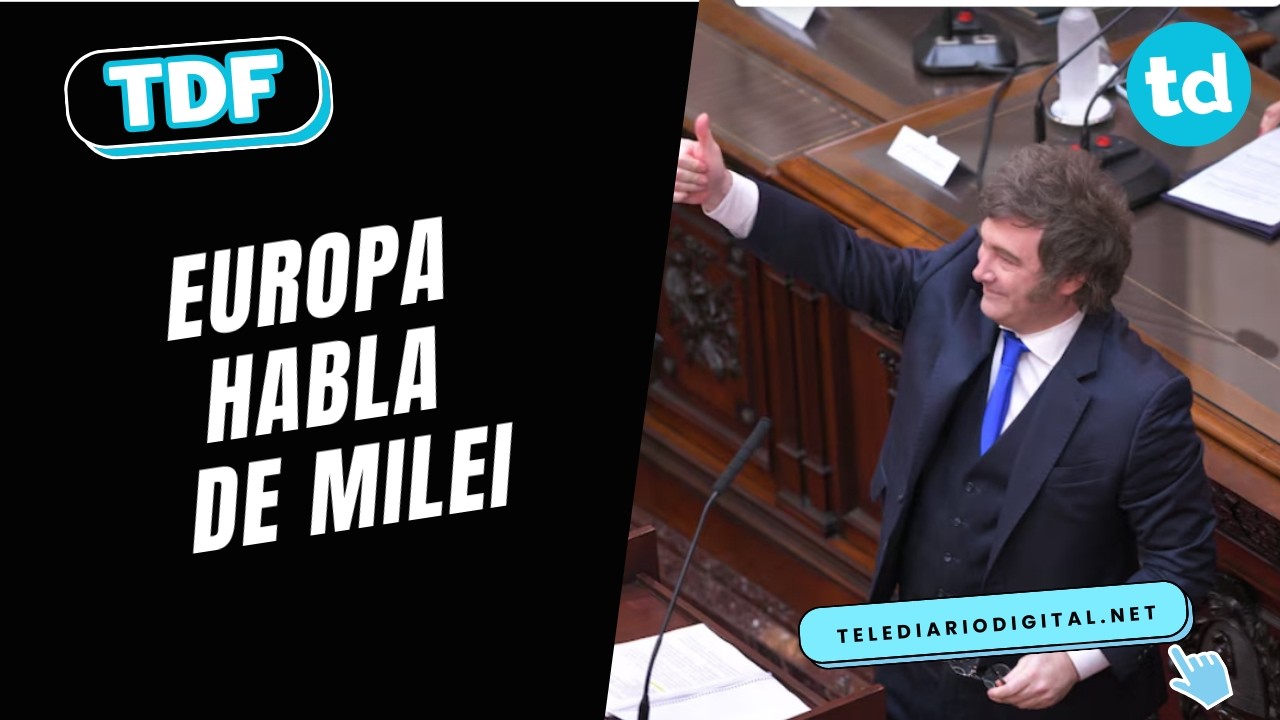 Europa pone la mira en Milei: discurso en el congreso y reforma laboral aprobada 🇦🇷🌍