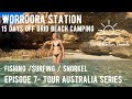 EP7 TRIP AROUND AUSTRALIA / WORROORA STATION / BEACH CAMPING / SURFING / FISHING / SNORKEL / OFFGRID